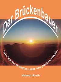 Der Brückenbauer - Helmut Rieth - ebook