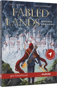 Fabled Lands. Rozdarte królestwo - Dave Morris, Jamie Thomson - książka