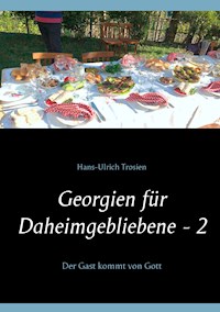 Georgien für Daheimgebliebene - 2 - Hans-Ulrich Trosien - ebook