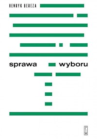 Sprawa wyboru - Henryk Bereza - ebook + książka