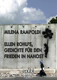 Ellen Rohlfs, Gedichte für den Frieden in Nahost - Milena Rampoldi - ebook