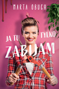 Ja tu tylko zabijam - Marta Obuch - ebook + audiobook + książka