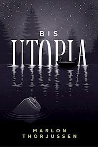 Bis Utopia - Marlon Thorjussen - ebook
