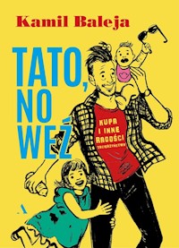 Tato, no weź - Baleja Kamil - książka