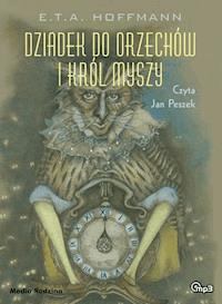Dziadek do orzechów i Król Myszy - Hoffmann E.T.A. - audiobook + książka