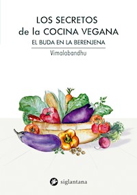 Los secretos de la cocina vegana - Vimalabandhu - ebook
