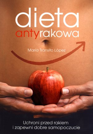 Dieta antyrakowa - Maria Transito-Lopez - książka