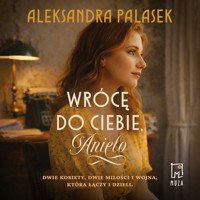 Wrócę do ciebie, Anielo - Palasek Aleksandra - ebook + audiobook + książka