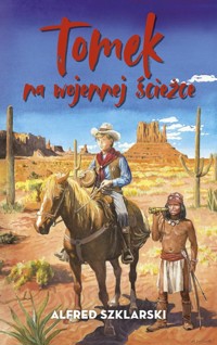 Tomek na wojennej ścieżce - Alfred Szklarski - ebook + audiobook + książka