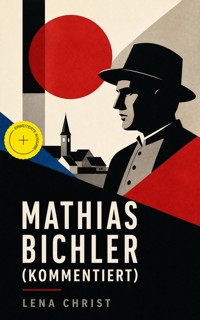 Mathias Bichler (Kommentiert) - Lena Christ - ebook