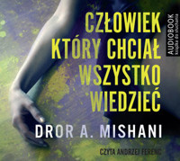 Człowiek, który chciał wszystko wiedzieć (książka audio) - Dror A. Mishani - książka
