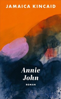 Annie John - Jamaica Kincaid - ebook