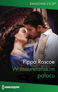 W mauretańskim pałacu (Światowe Życie) - Pippa Roscoe - ebook
