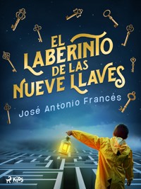 El laberinto de las nueve llaves - José Antonio Francés - ebook