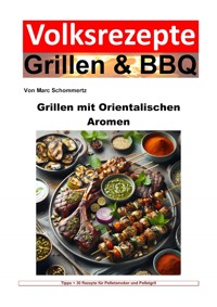 Volksrezepte Grillen und BBQ - Grillen mit orientalischen Aromen - Marc Schommertz - ebook