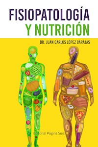 Fisiopatología y nutrición - Juan Carlos López Barajas - ebook
