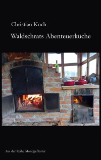Waldschrats Abenteuerküche - Christian Koch - ebook