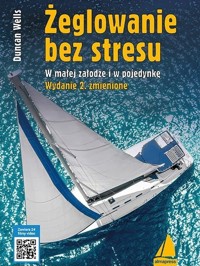Żeglowanie bez stresu. W małej załodze i w pojedynkę - Bryan Willis - książka