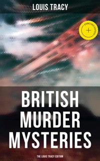 British Murder Mysteries - The Louis Tracy Edition - Louis Tracy - ebook