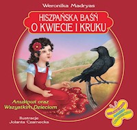 Hiszpańska baśń o kwiecie i kruku - Madryas Weronika - książka