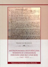 Antroponimia historyczna wiernych chełmskiej diecezji grecko-unickiej - Kojder Marcin - książka
