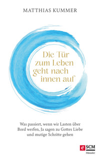 Die Tür zum Leben geht nach innen auf - Matthias Kummer - ebook