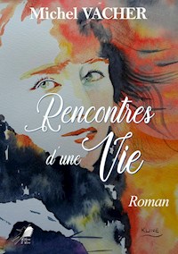 Rencontres d'une Vie - Michel Vacher - ebook