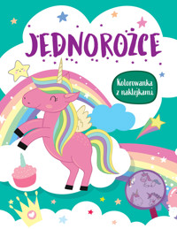 Jednorożce. Kolorowanka z naklejkami - zbiorowa praca - książka