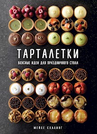Тарталетки. Вкусные идеи для праздничного стола - Мейке Схалинг - ebook