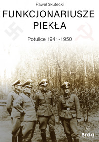 Funkcjonariusze piekła. Potulice 1941-1950 - Skutecki Paweł - ebook + książka