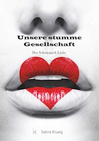 Unsere stumme Gesellschaft - Sabine Kluwig - ebook