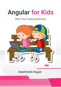 Angular for Kids - Abdelfattah Ragab - ebook
