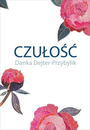 Czułość - Danka Dejter-Przybylik - książka