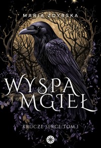 Wyspa Mgieł - Krucze Serce I - Maria Zdybska - ebook