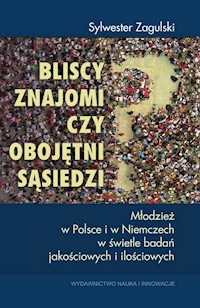 Bliscy znajomi czy obojętni sąsiedzi? - Zagulski Sylwester - książka