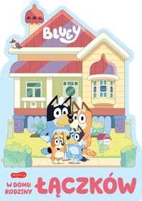 Bluey. W domu rodziny Łączków. Książeczki kartonowe - zbiorowa praca - książka