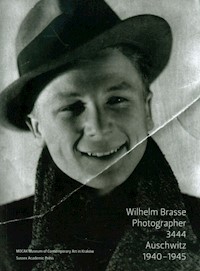 Wilhelm Brasse Photographer 3444 Auschwitz 1940-1945 -  - książka