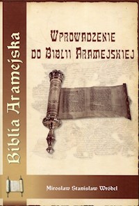 Wprowadzenie do Biblii Aramejskiej - Wróbel Mirosław Stanisław - książka