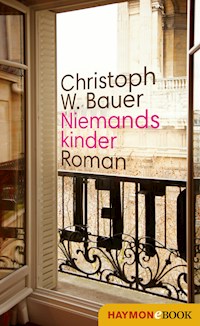Niemandskinder - Christoph W. Bauer - ebook