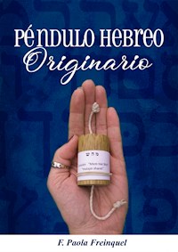 Péndulo Hebreo Originario - Paola Freinquel Schleifer - ebook