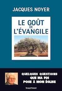 Le goût de l'Évangile - Jacques Noyer - ebook