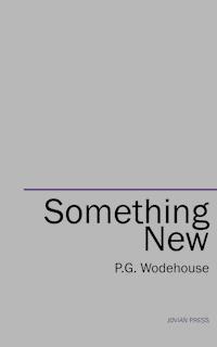 Something New - Wodehouse	 P.G. - ebook