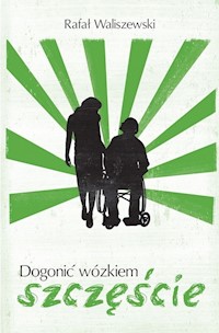 Dogonić wózkiem szczęście - Waliszewski Rafał - książka