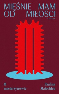 Mięśnie mam od miłości - Małochleb Paulina - książka