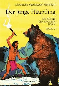 Der junge Häuptling - Liselotte Welskopf-Henrich - ebook