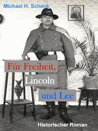 Für Freiheit, Lincoln und Lee - Michael Schenk - ebook