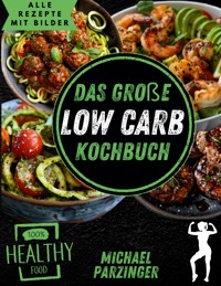 Das große Low Carb Kochbuch - Michael Parzinger - ebook
