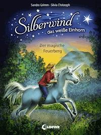 Silberwind, das weiße Einhorn (Band 2) - Der magische Feuerberg - Sandra Grimm - ebook