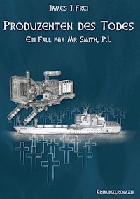 Produzenten des Todes - James J. Frei - ebook