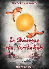 Im Schatten der Verderbnis - Rafaela Asano - ebook